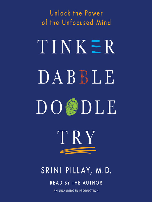 Title details for Tinker Dabble Doodle Try by Srini Pillay, M.D. - Wait list